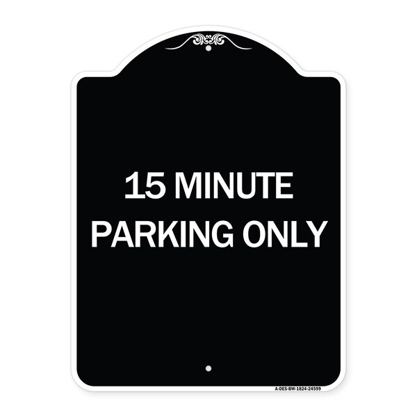 Signmission 15 Minute Parking Only Heavy-Gauge Aluminum Architectural Sign, 24" x 18", BW-1824-24599 A-DES-BW-1824-24599 - main